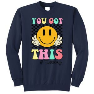 You Got This Retro Smile Teacher Student Testing Test Day Tall Sweatshirt