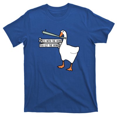 You Get The Bonk Mess With The Honk Goose T-Shirt