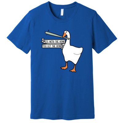 You Get The Bonk Mess With The Honk Goose Premium T-Shirt