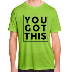 You Got This Motivational Adult ChromaSoft Performance T-Shirt