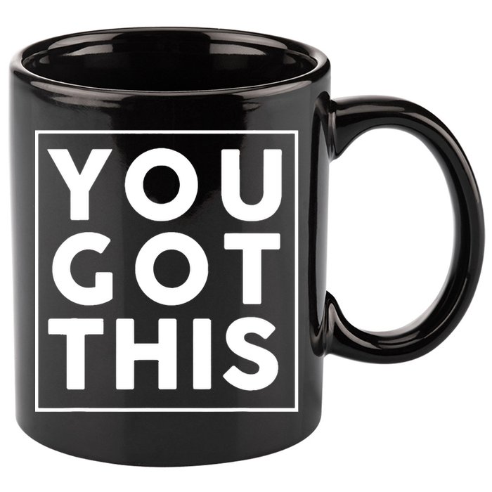 You Got This Motivational 11oz C Handle Ceramic Mug