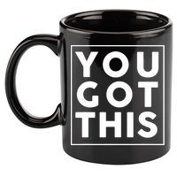 You Got This Motivational 11oz C Handle Ceramic Mug