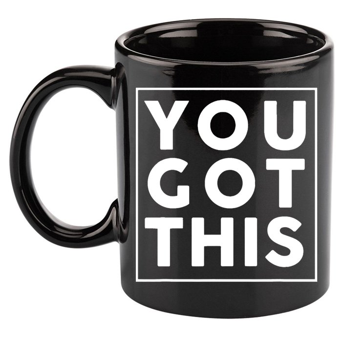 You Got This Motivational 11oz C Handle Ceramic Mug