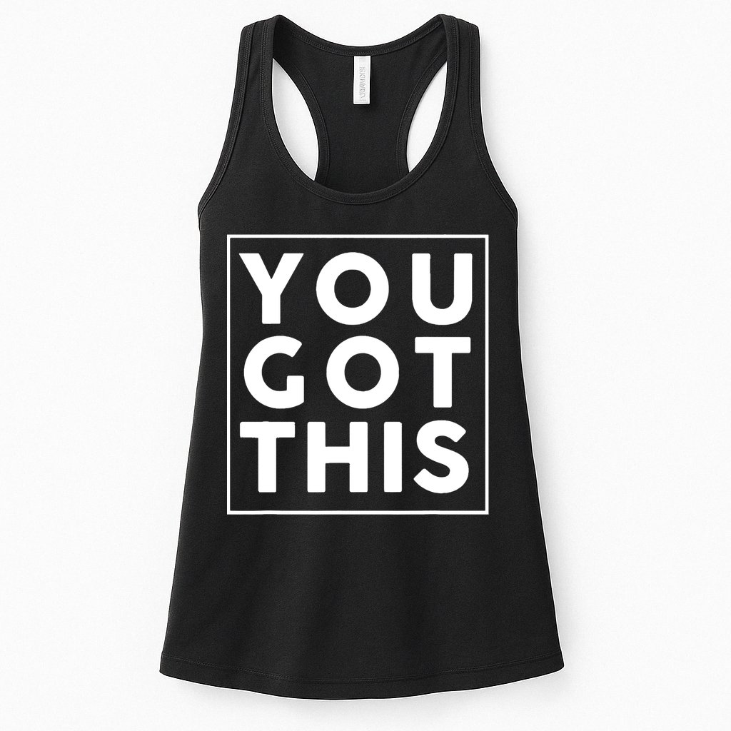 You Got This Motivational Womens Tank Top