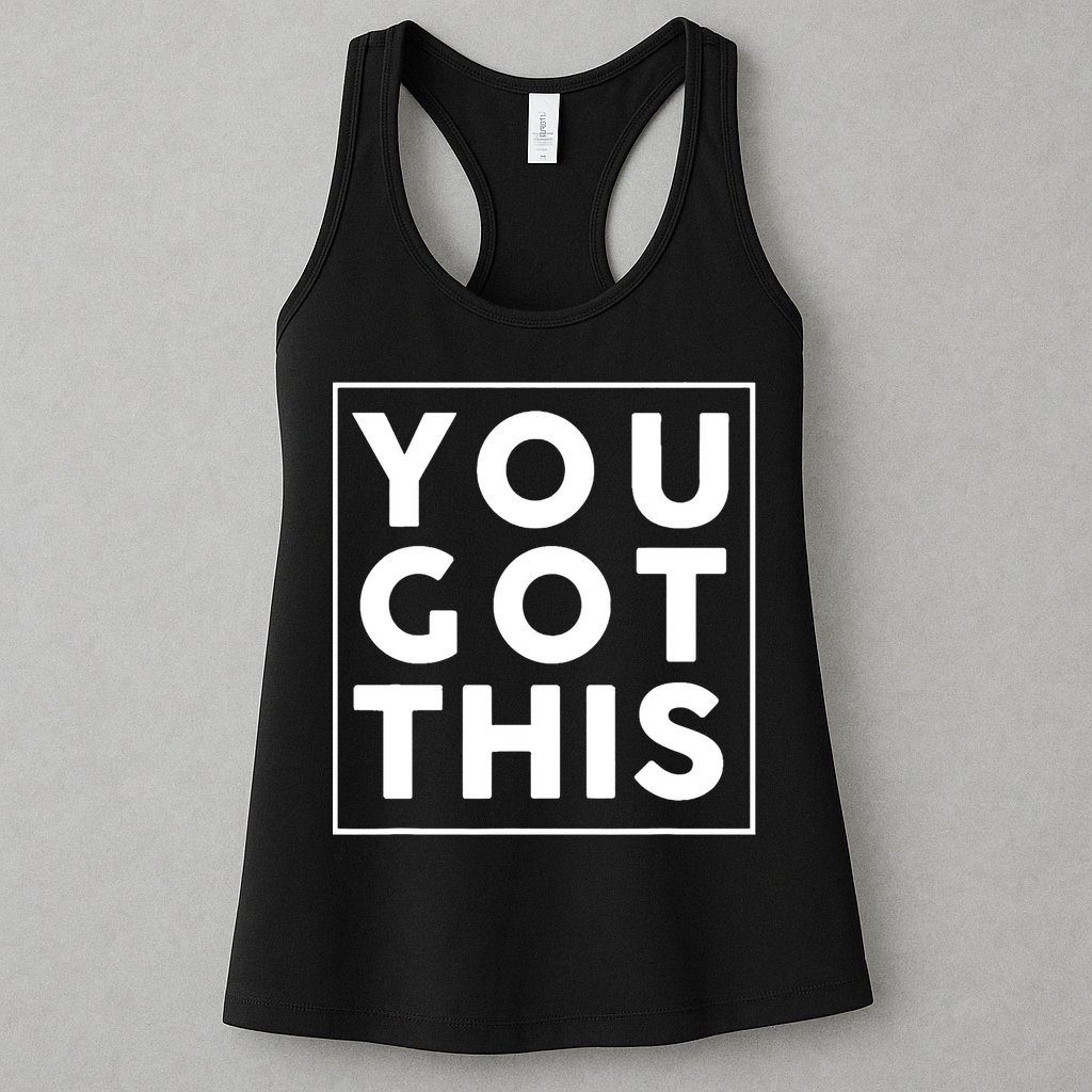 You Got This Motivational Womens Tank Top