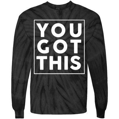 You Got This Motivational Tie-Dye Long Sleeve Shirt