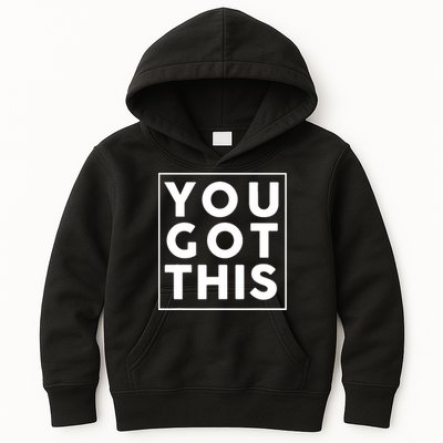 You Got This Motivational Kids Hoodie