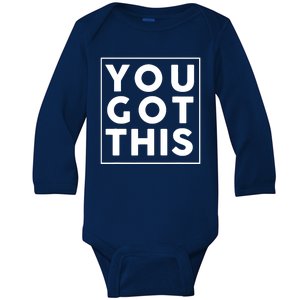 You Got This Motivational Baby Long Sleeve Bodysuit