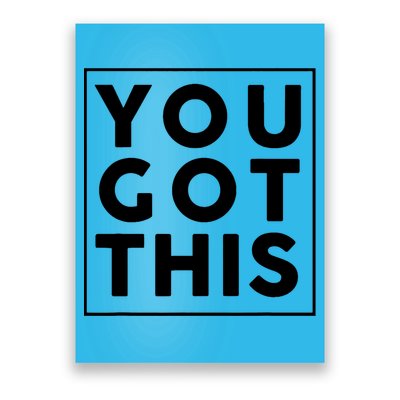 You Got This Motivational Poster