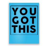 You Got This Motivational Poster