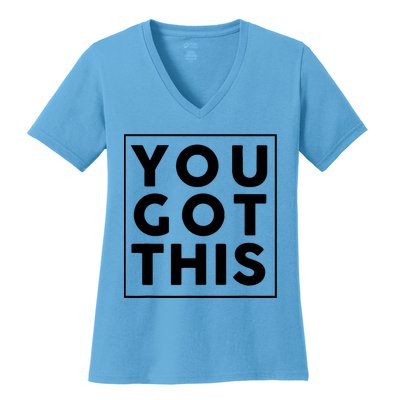 You Got This Motivational Women's V-Neck T-Shirt