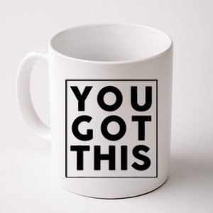 You Got This Motivational Coffee Mug