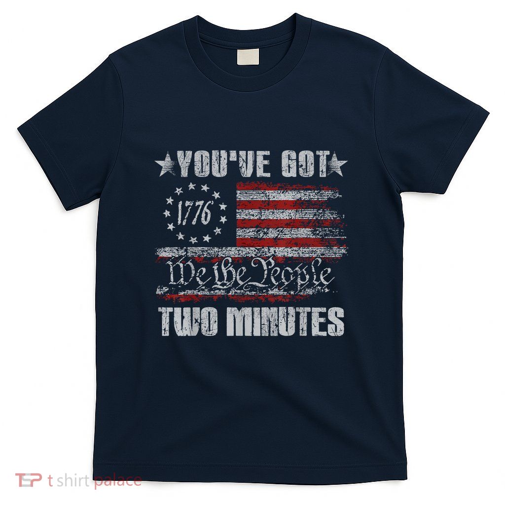 You’Ve Got Two Minutes Usa Flag Interview Political T-Shirt