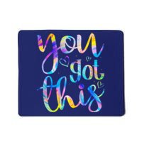 You Got This Funny Teacher Student Testing Day Tie Dye Gifts Mousepad