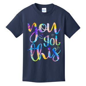 You Got This Funny Teacher Student Testing Day Tie Dye Gifts Kids T-Shirt