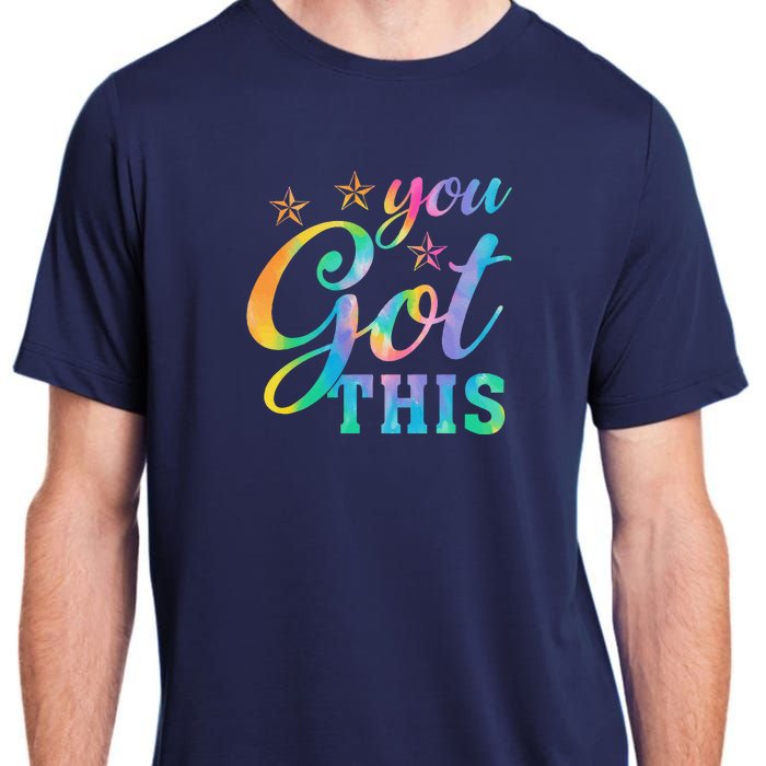 You Got This Funny Teacher Student Testing Day Tie Dye Adult ChromaSoft Performance T-Shirt