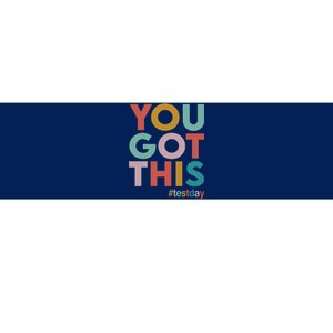 You Got This For Teacher Motivational Testing Day Bumper Sticker