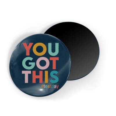 You Got This For Teacher Motivational Testing Day Magnet