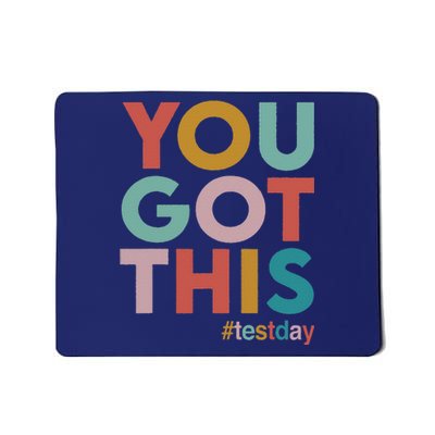 You Got This For Teacher Motivational Testing Day Mousepad