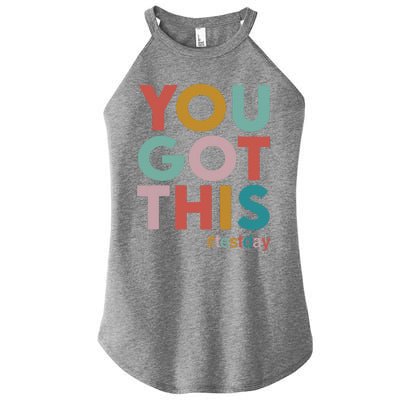 You Got This For Teacher Motivational Testing Day Women’s Perfect Tri Rocker Tank