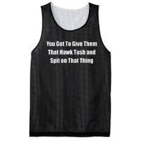 You Got To Give Them That Hawk Tush And Spit On That Thing Mesh Reversible Basketball Jersey Tank