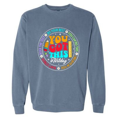 You Got This Testday School Counselor Teacher Testing Garment-Dyed Sweatshirt