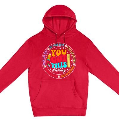 You Got This Testday School Counselor Teacher Testing Premium Pullover Hoodie