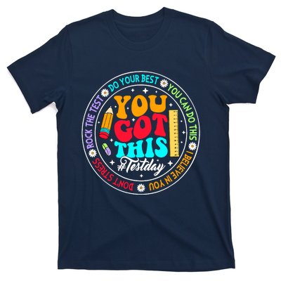 You Got This Testday School Counselor Teacher Testing T-Shirt