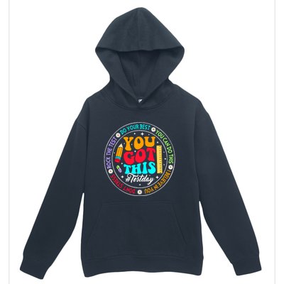 You Got This Testday School Counselor Teacher Testing Urban Pullover Hoodie