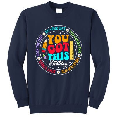 You Got This Testday School Counselor Teacher Testing Tall Sweatshirt