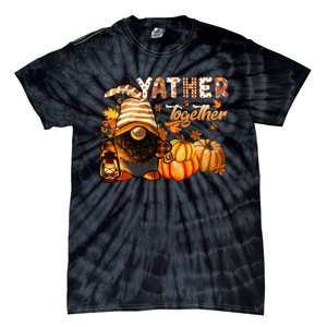 Yather Gather Together Fall Thanksgiving Afro Gnomies Tie-Dye T-Shirt