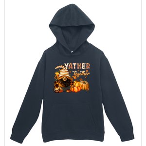 Yather Gather Together Fall Thanksgiving Afro Gnomies Urban Pullover Hoodie