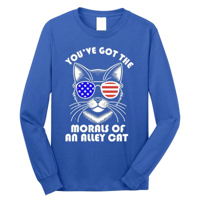 YouVe Got The Morals Of An Alley Cat 4th Of July Trump Funny Gift Long Sleeve Shirt