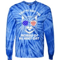 YouVe Got The Morals Of An Alley Cat 4th Of July Trump Funny Gift Tie-Dye Long Sleeve Shirt