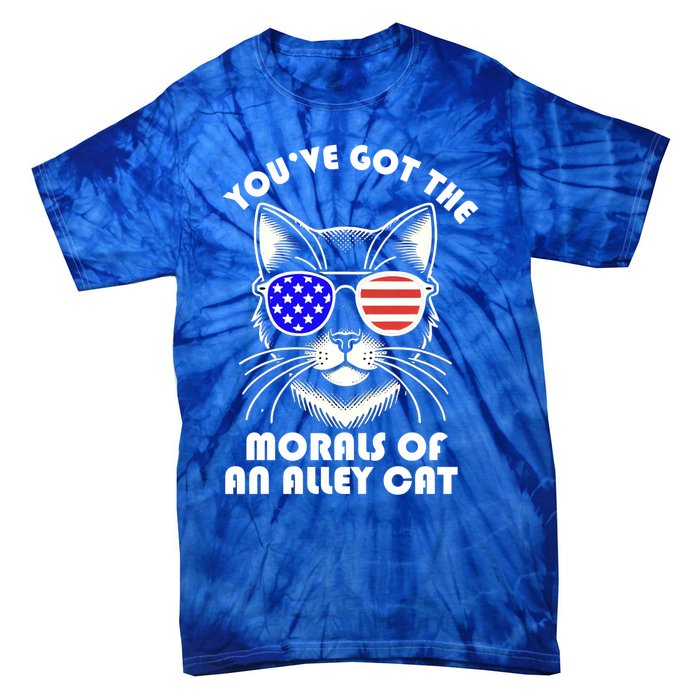 YouVe Got The Morals Of An Alley Cat 4th Of July Trump Funny Gift Tie-Dye T-Shirt