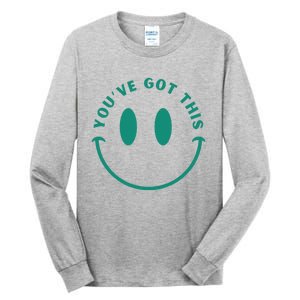 You've Got This Tall Long Sleeve T-Shirt