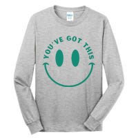 You've Got This Tall Long Sleeve T-Shirt