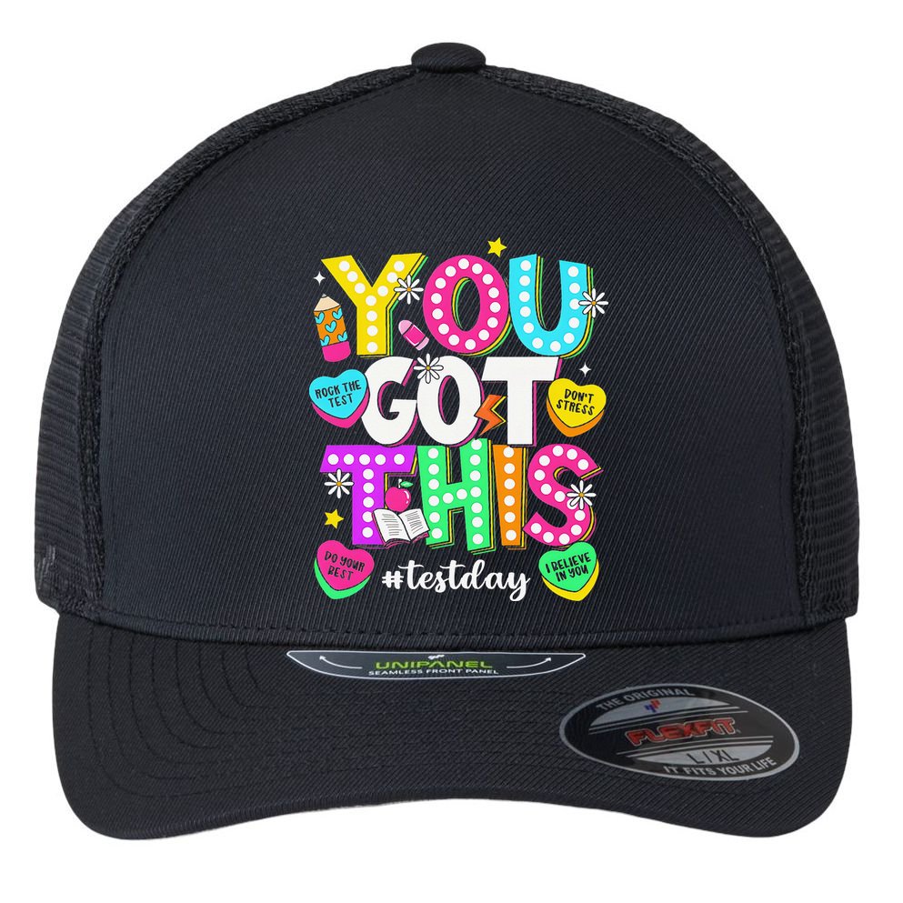 You Got This Test Day Motivational Testing Day Teacher Flexfit Unipanel Trucker Cap