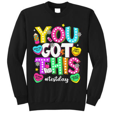 You Got This Test Day Motivational Testing Day Teacher Tall Sweatshirt