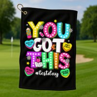 You Got This Test Day Motivational Testing Day Teacher Golf Towel