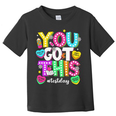 You Got This Test Day Motivational Testing Day Teacher Toddler T-Shirt