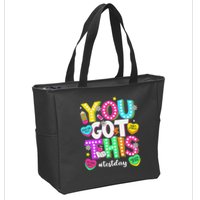You Got This Test Day Motivational Testing Day Teacher Zip Tote Bag