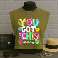 You Got This Test Day Motivational Testing Day Teacher Garment-Dyed Women's Muscle Tee