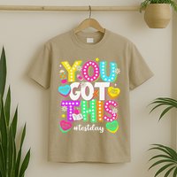 You Got This Test Day Motivational Testing Day Teacher T-Shirt