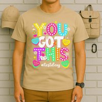 You Got This Test Day Motivational Testing Day Teacher T-Shirt