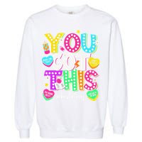 You Got This Test Day Motivational Testing Day Teacher Garment-Dyed Sweatshirt