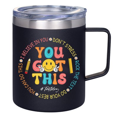 You Got This Don't Stress Rock The Test Day Teacher 12oz Stainless Steel Coffee Mug