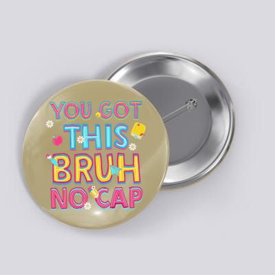 You Got This Bruh No Cap Its Test Day Testing Coordinator Button