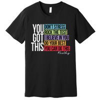 You Got This Don’T Stress Premium T-Shirt