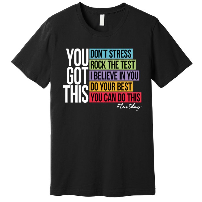 You Got This Don’T Stress Premium T-Shirt